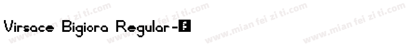 Virsace Bigiora Regular字体转换